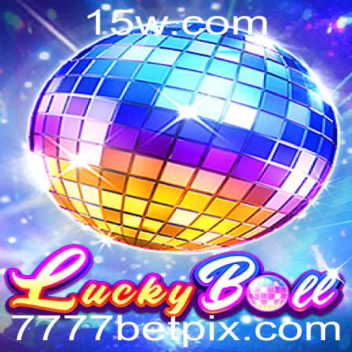 Descubra LuckyBall: O Jogo Revolucionário Incorporando 7777bet